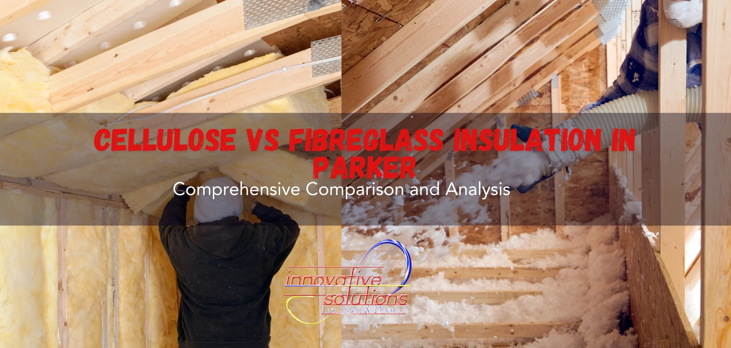 cellulose vs fiberglass insulation in parker