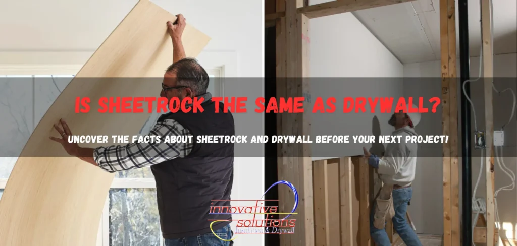 Is sheetrock the same as drywall​