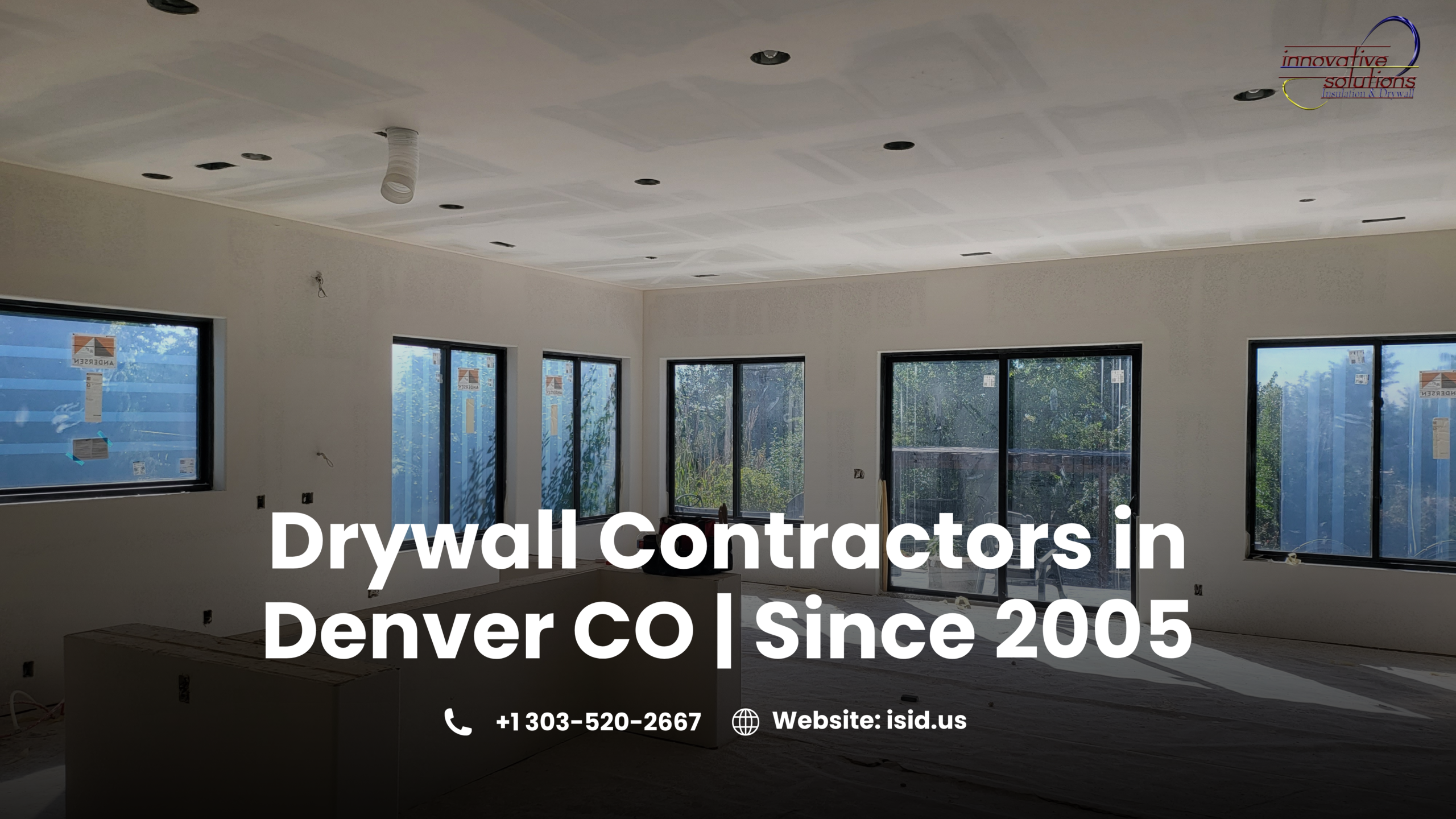 Interior view of a newly constructed residential space in Denver, Colorado, featuring completed drywall installation, large black-framed windows, recessed ceiling lighting, and abundant natural light. Promotional text overlays the image advertising drywall contractors serving Denver since 2005, with company contact information displayed.